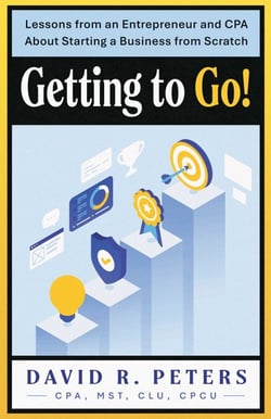 Getting to Go! - Lessons from an Entrepreneur and CPA About Starting a Business from Scratch