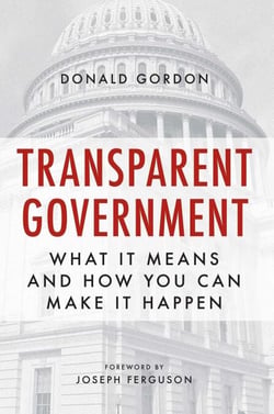 Transparent Government - What It Means and How You Can Make It Happen
