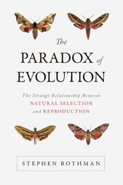 Paradox of Evolution - The Strange Relationship between Natural Selection and Reproduction