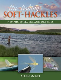 Fly-Fishing Soft-Hackles - Nymphs, Emergers, and Dry Flies
