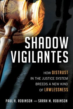 Shadow Vigilantes - How Distrust in the Justice System Breeds a New Kind of Lawlessness
