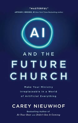 AI and the Future Church - Make Your Ministry Irreplaceable in a World of Artificial Everything
