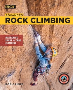 Advanced Rock Climbing - Mastering Sport and Trad Climbing
