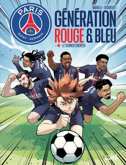 Paris Saint-Germain : Génération rouge et bleue T04 - Le tournoi européen