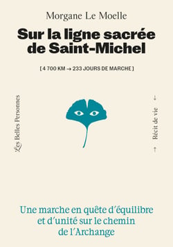 Sur la ligne sacrée de Saint Michel - Une quête d'équilibre et d'unité sur le chemin de l'Archange