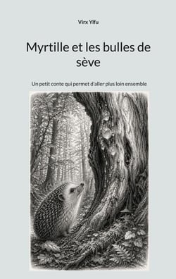 Myrtille et les bulles de sève - Un petit conte qui permet d'aller plus loin ensemble