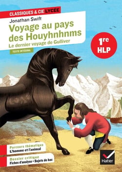 Voyage au pays des Houyhnhnms - Le dernier voyage de Gulliver - suivi d'un parcours « L'homme et l'animal » (programme de HLP 1re