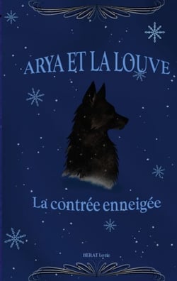 Arya et la louve - La contrée enneigée