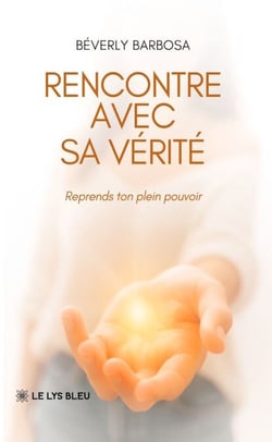 Rencontre avec sa vérité - Reprends ton plein pouvoir