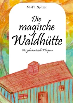 Die magische Waldhütte - Das geheimnisvolle Klimpern