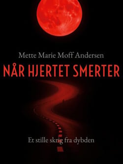 Når hjertet smerter - Et stille skrig fra dybden
