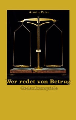 Wer redet von Betrug - Gedankenspiele