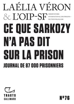 Tracts (N°76) - Ce que Sarkozy n’a pas dit sur la prison. Journal de 87 000 prisonniers