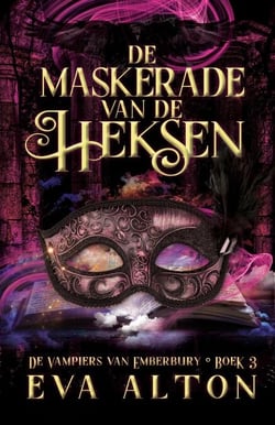De Maskerade van de Heksen: Een duistere, bovennatuurlijke vampier- en heksenromance - De Vampiers van Emberbury, #3