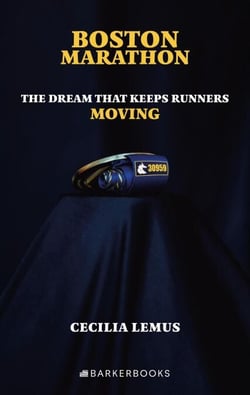 BOSTON MARATHON: The Dream That Keeps Runners Moving