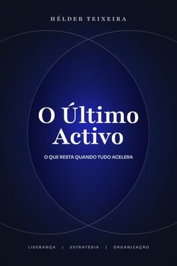 O Último Activo: O que resta quando tudo acelera.