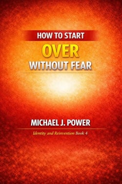 How to Start Over Without Fear - Identity and Reinvention, #4