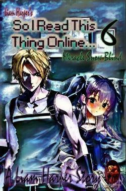 So I Read This Thing Online 6...: Miracle Snow Blind. - So I Read This Thing Online, #6