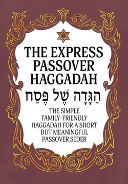 Haggadah for Passover – The Express Passover Haggadah: The Simple Family-Friendly Haggadah for a Short But Meaningful Passover Seder