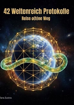 42 Weltenreich Protokolle - Reise o(h)ne Weg