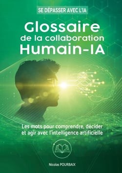 Glossaire de la collaboration Humain-IA - Les mots pour comprendre, décider et agir avec l'intelligence artificielle