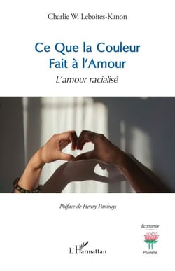 Ce Que la Couleur Fait à l’Amour - L’amour racialisé
