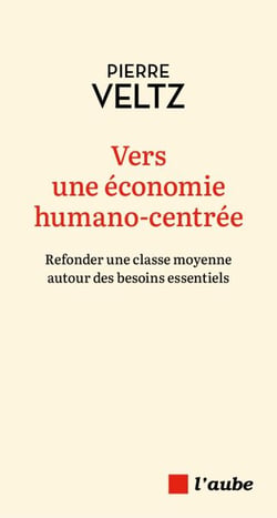 Vers une économie humano-centrée - Refonder une classe moyenne autour des besoins essentiels