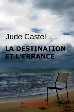 La destination et l'errance - Nouvelle édition