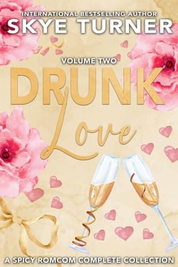Drunk Love: Volume Two, A Spicy RomCom Complete Series - Love Drunk Short Stories