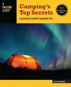 Camping's Top Secrets - A Lexicon of Expert Camping Tips