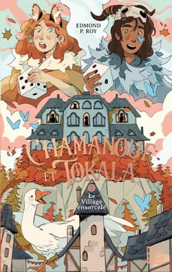 Chamanouf et Tokala - Tome 2 Le Village ensorcelé