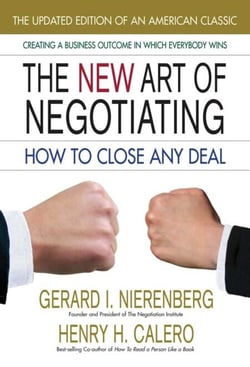 The New Art of Negotiating - How to Close Any Deal