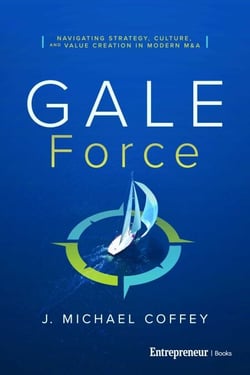 G.A.L.E. Force - Navigating Strategy, Culture, and Value Creation in Modern M&amp;A