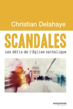 Scandales - Les défis de l'Église catholique
