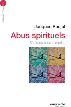 Abus spirituels - S'affranchir de l'emprise