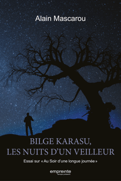 Bilge Karasy, les nuits d'un veilleur - Essai sur "Au Soir d'une longue journée"