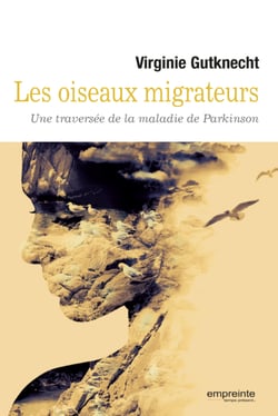 Les oiseaux migrateurs - Une traversée de la maladie de Parkinson