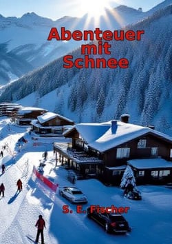 Abenteuer mit Schnee - Drei Freunde, eine Reise und jede Menge Unwägbarkeiten