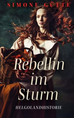 Rebellin im Sturm - Helgolandhistorie