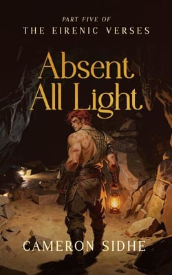 Absent All Light - The Eirenic Verses, #5