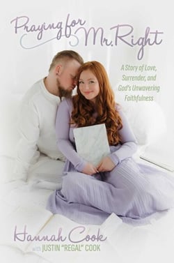 Praying for Mr. Right - A Story of Love, Surrender, and God's Unwavering Faithfulness
