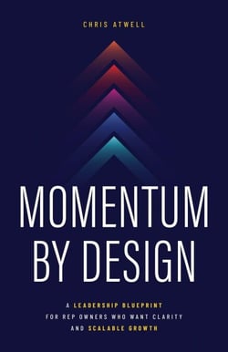 Momentum by Design: A Leadership Blueprint for Rep Owners Who Want Clarity and Scalable Growth