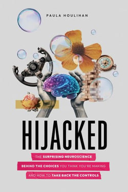 Hijacked: The Surprising Neuroscience Behind the Choices You Think You're Making and How to Take Back the Controls