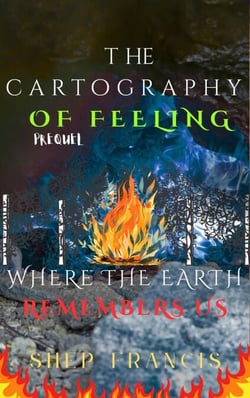 Where the Earth Remembers Us - The Cartography of Feeling, #0
