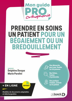 Prendre en soins un patient pour un bégaiement ou un bredouillement - Démarche fondée sur les preuves - Fiches, trames et protocoles - Pratique évaluée, centrée sur le patient