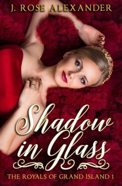 Shadow in Glass - The Royals of Grand Island, #1