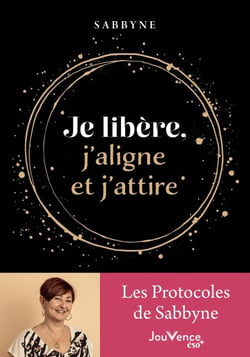 Je libère, j'aligne et j’attire