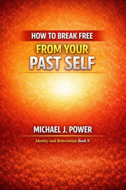 How to Break Free From Your Pasr Self - Identity and Reinvention, #9