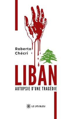 Liban - Autopsie d’une tragédie