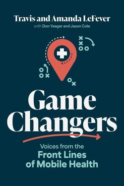 Game Changers - Voices from the Front Lines of Mobile Health